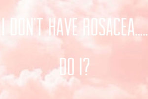 Do I Have Rosacea?